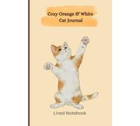 Cozy Orange & White Cat Journal: A 6x9 Lined Notebook for Writing, Reflection & Everyday Thoughts