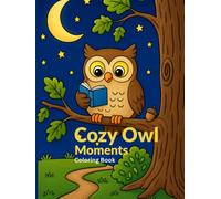 Cozy Owl Moments: A Relaxing Coloring Book for Stress Relief and Creative Therapy