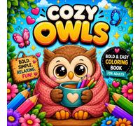 Cozy Owls: Bold & Easy Coloring Book for Adults | Cute Owls, Relaxing Designs and Stress Relief Fun