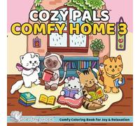 Cozy Pals COMFY HOME 3: Comfy Coloring Book for Adults and Teens Featuring Cute Adorable Cats in Hygge Moments for Relaxation (Bold & Simple, Cute & Easy)