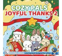 Cozy Pals JOYFUL THANKS 2 (Left-Handed Edition): Comfy Coloring Book for Left-Handed Adults and Teens Featuring Cute Adorable Bunnies in Thanksgiving & Christmas Moments (Bold & Simple, Cute & Easy)