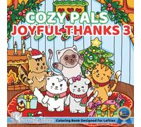 Cozy Pals JOYFUL THANKS 3 (Left-Handed Edition): Comfy Coloring Book for Left-Handed Adults and Teens Featuring Cute Adorable Kittens in Thanksgiving & Christmas Moments (Bold & Simple, Cute & Easy)