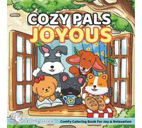 Cozy Pals JOYOUS: Comfy Coloring Book for Adults and Teens Featuring Cute Adorable Dogs in Joyous Moments for Relaxation (Bold & Simple, Cute & Easy)