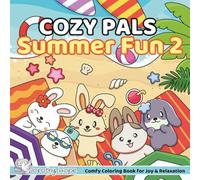 Cozy Pals Summer Fun 2: Comfy Coloring Book for Adults and Teens Featuring Cute Adorable Bunnies having Fun in the Summer (Bold & Simple, Cute & Easy)