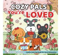 Cozy Pals You’re LOVED: Comfy Coloring Book for Adults and Teens Featuring Cute Adorable Dogs in Loving Moments for Relaxation (Bold & Simple, Cute & Easy)
