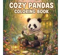 Cozy Pandas Coloring Book: Cute Panda Coloring Pages for Relaxation, Creativity and Cozy Nature Adventures