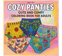 Cozy Panties - Cute & Comfy Coloring Book for Adults: Bold and Easy Cozy Coloring Pages with Simple Patterns for Adults | Fashion-Inspired Coloring ... Creativity, Relaxation, and Everyday Fun