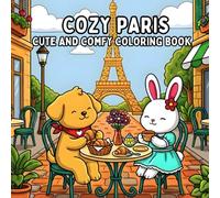 Cozy Paris: Coloring Book For Adults and Teens Featuring Cute Animals For Relaxation