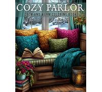 Cozy Parlor Coloring Book: Hygge Lifestyle Coloring Pages Featuring Chill Vibes, Quiet Corners, Blankets and Classic Room Decor for Adults Stress Relief