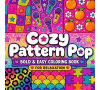 Cozy Pattern Pop: Bold and Easy Coloring Book for Relaxation and Stress Relief