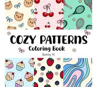 Cozy Patterns Coloring Book: Bold, Easy, and Satisfying Designs for Adults and Kids - A Fun Way to Relax, Relieve Stress, and Embrace Mindfulness