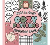 Cozy Patterns Coloring Book: Cute and Comfy Patterns for Mindful Relaxation