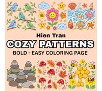 COZY PATTERNS: Coloring Book for Adults and Kids, Bold and Easy, Simple and Big Designs for Relaxation and Lovely Cozy Pattens with Flowers , Nature and Cozy Designs.