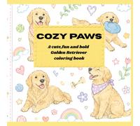 Cozy Paws: A cute,fun and bold Golden Retriever coloring book