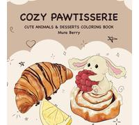 Cozy Pawtisserie: Cute Animal & Desserts Coloring Book
