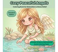 Cozy Peaceful Angels: 50 calming angel illustrations for relaxation, mindfulness and peaceful creative moments
