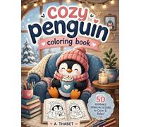 Cozy Penguin Coloring Book: 50 Cozy Penguin Coloring Pages for Relaxation, Stress Relief & Creative Fun