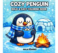 Cozy Penguin Days Bold & Easy Coloring Book: 40 Simple & Relaxing Penguin Designs for All Ages