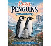 Cozy Penguins Coloring Book: 60+ Cute Penguin Designs for Adults