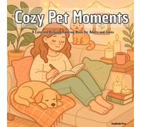Cozy Pet Moments: A Cute and Relaxing Coloring Book for Adults and Teens