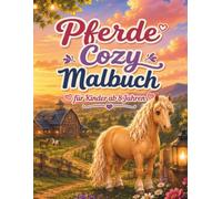 Cozy Pferdewelt Malbuch: Gemütliches Malbuch ab 8 Jahren mit über 55 liebevoll gestalteten Pferde- und Hofmotiven | Einseitig bedruckt