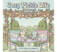 Cozy Pickle Life Volume 2: Bold & Easy Adult Coloring Book for Pickle Lovers