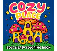 Cozy Place: Bold & Easy Coloring Book for Stress Relief and Relaxation