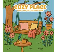 Cozy Place Coloring Book: Comfy and Cute Designs for Relaxation and Creative Fun