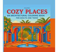 Cozy Places: An Architectural Coloring Book for Adults and Teens: Peaceful Hygge Spaces, Hidden Corners, and Serene Interiors for Relaxation and Creativity colorful image