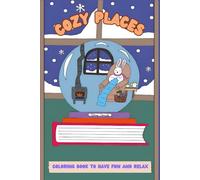 Cozy Places: Coloring book to have fun and relax