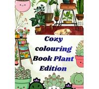 COZY PLANTS : A BOLD AND EASY COLOURING BOOK FOR PET PARENTS: Color by Example with Full-Color Reference Pages, Minimalist Interior Garden Scenes for Stress Relief and Neurodivergent Relaxation