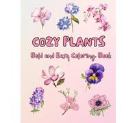 Cozy Plants Coloring Book. An Adult Coloring Book with Easy and Relaxing Coloring Pages. 40 Bold and Easy Plant Illustrations.: Botanicore Coloring Book for Adults and Seniors