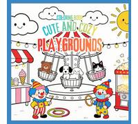 Cozy Playground Adventures - A Cute and Happy Coloring Book for Kids
