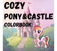 Cozy Pony&Castle Colorbook: Coloring Book For Kids Adult