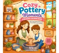 Cozy Pottery Moments: A Relaxing Coloring Book with Cozy Ceramic Scenes for Stress Relief and Creativity