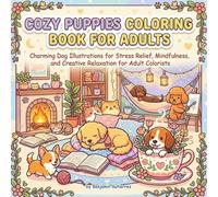 Cozy Puppies Coloring Book for Adults: Relaxing and Cute Dog Designs for Stress Relief, Mindfulness, and Dog Lovers