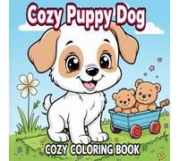 Cozy Puppy Dog: Adorable Coloring Book for Kids and Lovers | Cute, Fun, and Relaxing Pages to Spark Creativity and Joy