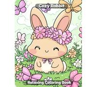Cozy Rabbit: Cute Animal Coloring Book for Adults & Kids - Adorable Bunnies, Whimsical Garden Scenes, Playful Critter Friends, Cozy Cottages, Relaxing Line Art for Creativity & Stress Relief