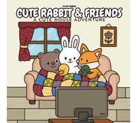 Cozy Rabbits & Friends: A Cute House Adventure