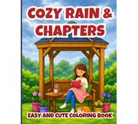 Cozy Rain & Chapters Coloring Book: 40 Bold & Easy Relaxing Rainy Reading Scenes with Cozy Book Nooks, Warm Blankets, Tea, Coffee, Libraries, Window Seats & Hygge Moments for Adults and Teens