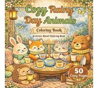 Cozy Rainy Day Animals Coloring Book: A Stress-Relief Coloring Book with Beautiful Coloring Pages & Calming Quotes That Help You Slow Down and Recharge
