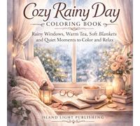 Cozy Rainy Day Coloring Book: Rainy Windows, Warm Tea, Soft Blankets and Quiet Moments to Color and Relax