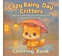 Cozy Rainy Day Critters: Warm & Comforting Umbrella Adventures Coloring Book for Kids