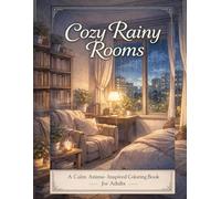 Cozy Rainy Rooms: A Calm Anime-Inspired Coloring Book for Adults