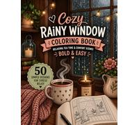 Cozy Rainy Window Coloring Book | for Children Teens and adults.: Relaxing Tea Time And Comfort Snacks (Bold&Easy) for Children Teens and adults