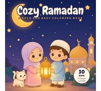 Cozy Ramadan: A Bold and Easy Coloring Book for Kids - 30 Days, 30 Designs and Fun Activities