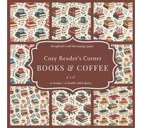 Cozy Reader's Corner: Books & Coffee: Scrapbook, craft, decoupage paper, 22 designs, 22 double-sided sheets, 6'' x 6''