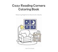 Cozy Reading Corners Coloring Book: Relaxing Nighttime Rooms for Adults