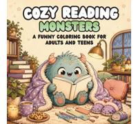Cozy Reading Monsters: A Funny Coloring Book for Adults and Teens