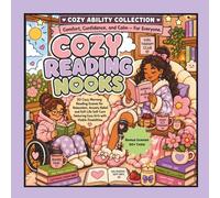 Cozy Reading Nooks: 30 Cozy Morning Reading Scenes for Relaxation, Anxiety Relief, and Soft Life Self-Care Featuring Cozy Girls with Visible Disabilities